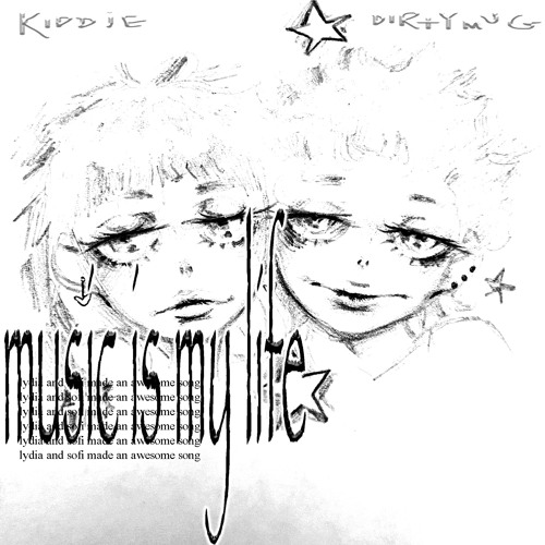 music is my life (kiddiexdirtymug)