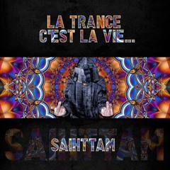Saihttam - La Trance c'est la vie...