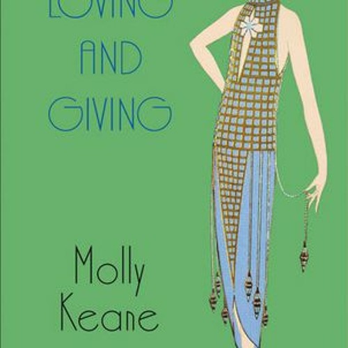[Read] Online Loving And Giving BY : Molly Keane
