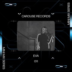 CAROUSE MINI MIX 011 // EVA