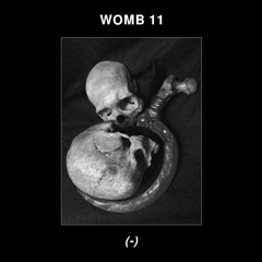 Womb11 - Hearken From Ancient Female Skull