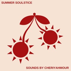SUMMER SOULSTICE WITH CHERIYAHMOUR