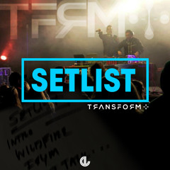 Transform - Setlist