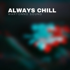 Always Chill
