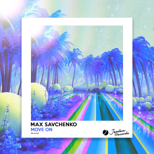 Max Savchenko - Move On