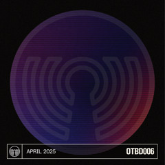 OTBD006 - Out April 1st 2025!