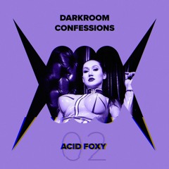 DJ BRIDE Presents: DARKROOM CONFESSIONS - Episode #202 - Featuring ACID FOXY [RUS]