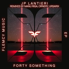 PREMIERE: JP Lantieri - Forty Something (Ursarix Remix) [Flemcy Music]