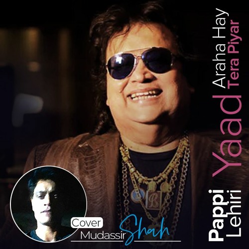 Yaad Araha Hay Tera Piyar - Bappi Lehiri(Cover)