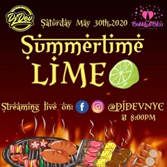 DJ Dev NYC - #SummerTimeLime 05-30-2020 (Recorded Live)