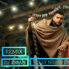 Velly Remix Nijjar Deepak Dhillon Ft Dj Joban.mp3