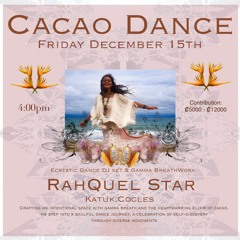 CACAO GAMMA ECSTATIC DANCE KATUK 12-15-2023