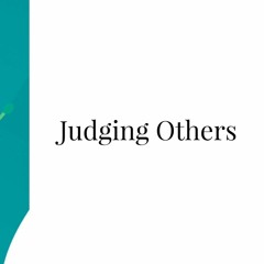 Judging Others - Presented by Dr K.B Napier - S2 - EP3