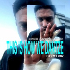 THIS IS HOW WE DANTZE - David Hasert (Spotify Mix)