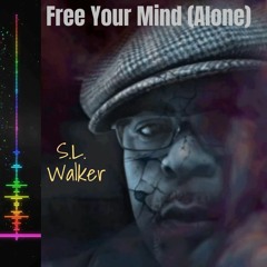 Free Your Mind (Alone)