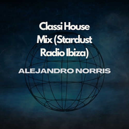 Classi House Mix (Stardust Radio Ibiza)
