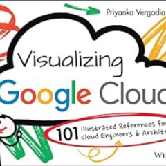 View EBOOK 📨 Visualizing Google Cloud: 101 Illustrated References for Cloud Engineer