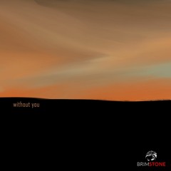 Without you