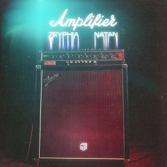 ZEYPHIA & NATAN - Amplifier