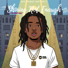 PROMO- Shinin Not Enough