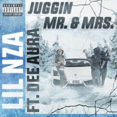Lil NZA - Juggin Mr. & Mrs. Feat. Dee Aura (prod. Y3tga)