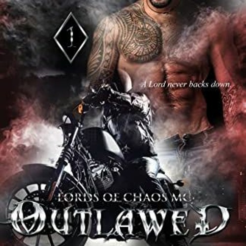 [Access] KINDLE PDF EBOOK EPUB Outlawed: Lords of Chaos MC (Road to Carnage Series Bo