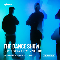 The Dance Show with Emerald feat. My Nu Leng - 10 March 2023