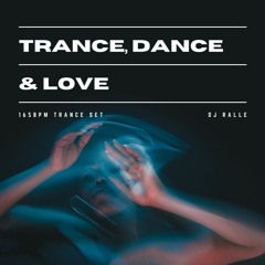Trance, Dance & Love [DJ Ralle Trance Set]