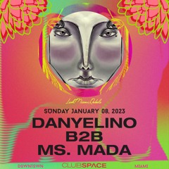 Danyelino b2b Ms. Mada Space Miami 1-8-2023