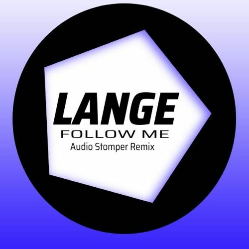Lange - Follow Me ( Audio Stomperz Remix ) Free Download