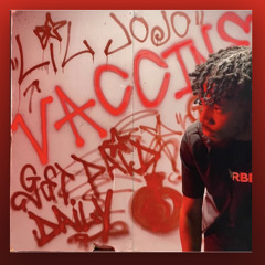 Lil Jojo GPD - Vaccine