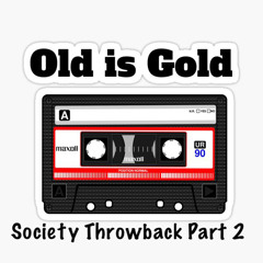 Old But Gold Part 3 - Society 2001 To 2004 Throwback Prt 2