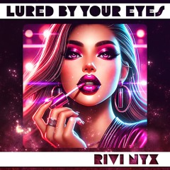 LURED BY YOUR EYES