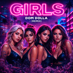 Girl$ - Dom Dolla (DJ Chizzy Remix)