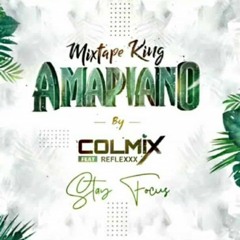 Mixtape_King_AMAPIANO_•_Dj_Colmix_ft_Reflex