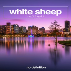 White Sheep - Cant Forget It