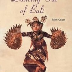 View EPUB 📰 Dancing Out of Bali (Periplus Classics Series) by John Coast,Sir David A