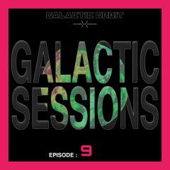 Galactic Sessions 9