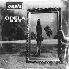 Oasis - Wonderwall (ODELA Remix) ***FILTERED FOR SOUNDCLOUD***