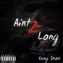 Aint 2 Long (intro)