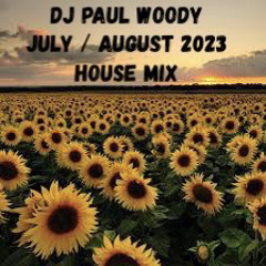 Paul Woody July - August House Mix 2023