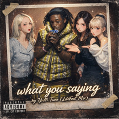 What You Saying (LiteFeet Mix) #LilUziVert