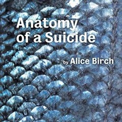 [GET] PDF 💌 Anatomy of a Suicide (Oberon Modern Plays) by  Alice Birch PDF EBOOK EPU