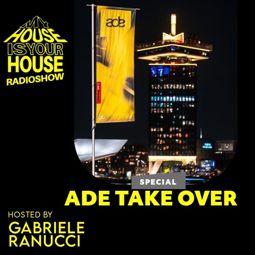 Gabriele Ranucci - My House Is Your House #303 (ADE Take Over P. 2 ...