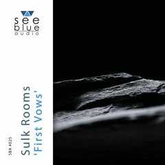'First Vows' (preview) – Sulk Rooms (See Blue Audio SBA #025)