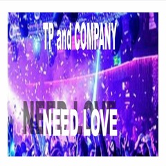 TP And Company - Need Love(Original Mix)