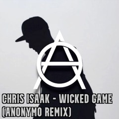 Wicked Game (Anonymo Remix)[FREE DOWNLOAD]