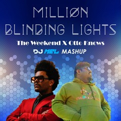 Million Blinding Lights - Otto Knows X The Weekend (DJ MEL MASHUP)