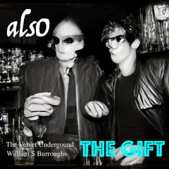 The Velvet Underground With William S Burroughs - The Gift (als0 Embers Breaks Mashup)