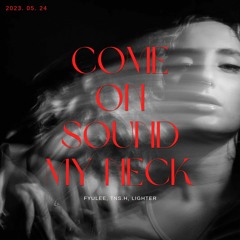 Come On Sound My Neck - feat. TNs.h, LIGHTER